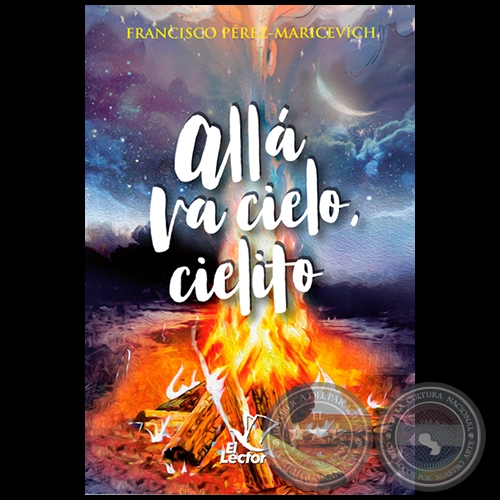 ALLÁ VA CIELO, CIELITO - Autor: FRANCISCO PÉREZ-MARICEVICH - Año 2017